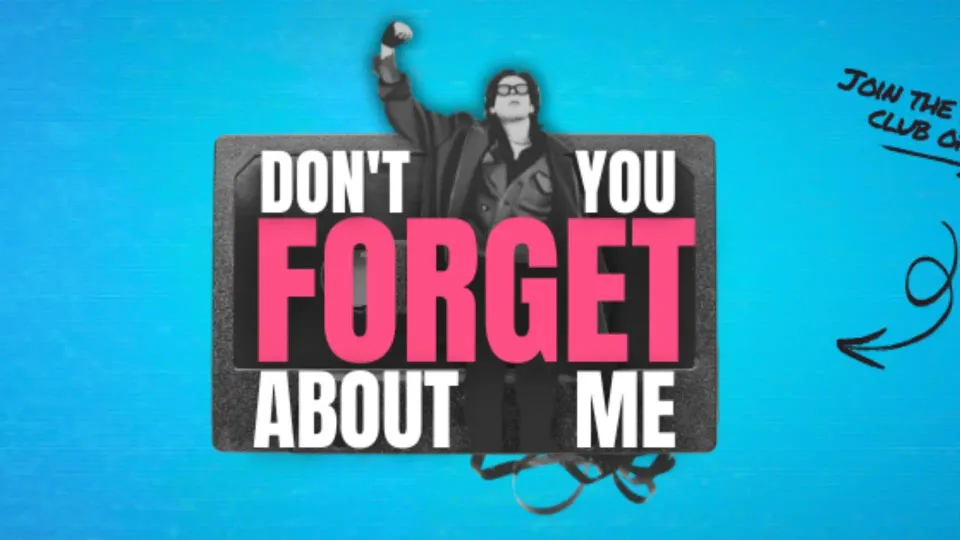 Don’t You Forget About Me